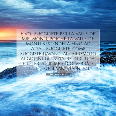 Picture 07 - Zaccaria 14:5 RIV - E voi fuggirete per la valle de’ miei monti, - Bible Verse Picture