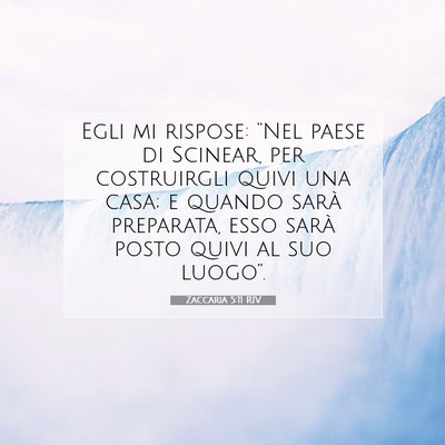 Picture 07 - Zaccaria 5:11 RIV - Egli mi rispose: “Nel paese di Scinear, per - Bible Verse Picture