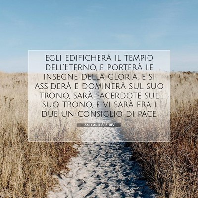 Picture 07 - Zaccaria 6:13 RIV - egli edificherà il tempio dell’Eterno, e - Bible Verse Picture