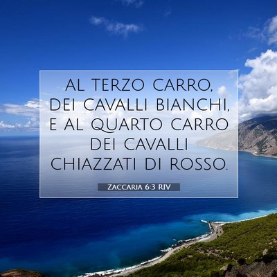 Picture 07 - Zaccaria 6:3 RIV - al terzo carro, dei cavalli bianchi, e al quarto - Bible Verse Picture