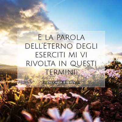Picture 07 - Zaccaria 8:18 RIV - E la parola dell’Eterno degli eserciti mi vi - Bible Verse Picture