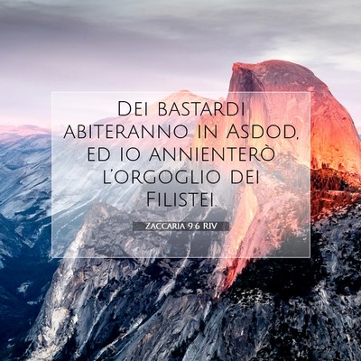 Picture 07 - Zaccaria 9:6 RIV - Dei bastardi abiteranno in Asdod, ed io - Bible Verse Picture