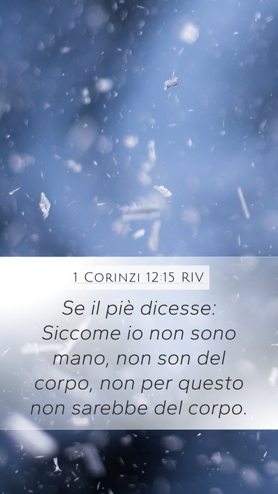 1 Corinzi 12:15 RIV Mobile Phone Wallpaper - Se il piè dicesse: Siccome io non sono mano, non - Mobile Bible Verse Wallpaper