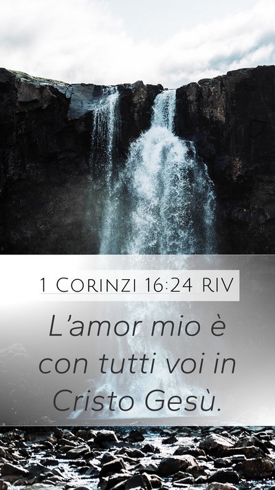 1 Corinzi 16:24 RIV Mobile Phone Wallpaper - L’amor mio è con tutti voi in Cristo - Mobile Bible Verse Wallpaper