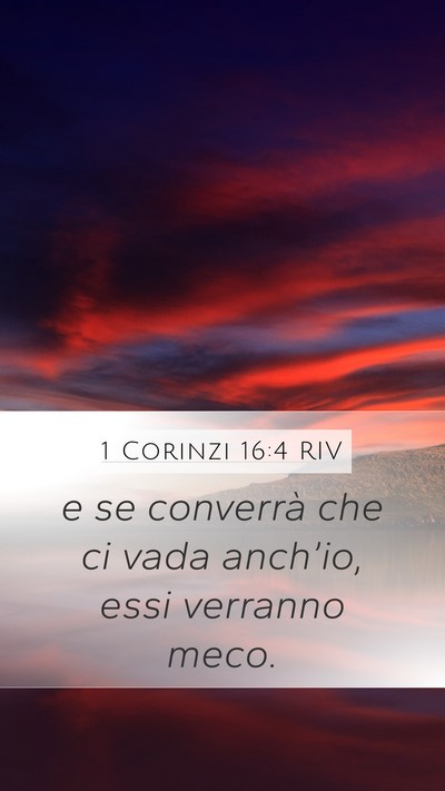 1 Corinzi 16:4 RIV Mobile Phone Wallpaper - e se converrà che ci vada anch’io, essi - Mobile Bible Verse Wallpaper