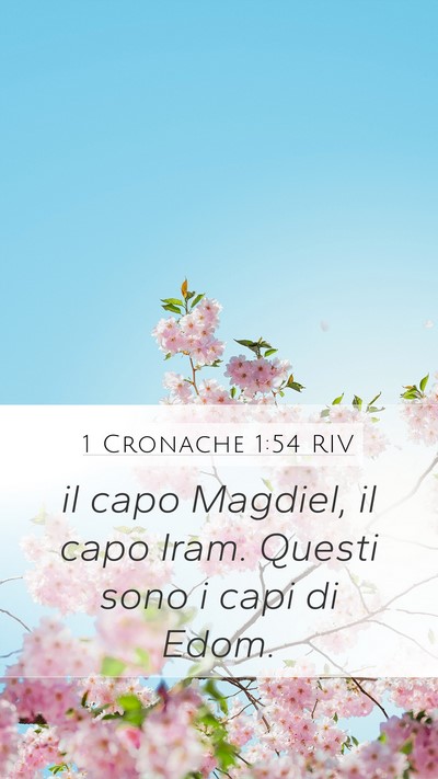 1 Cronache 1:54 RIV Mobile Phone Wallpaper - il capo Magdiel, il capo Iram. Questi sono i capi - Mobile Bible Verse Wallpaper