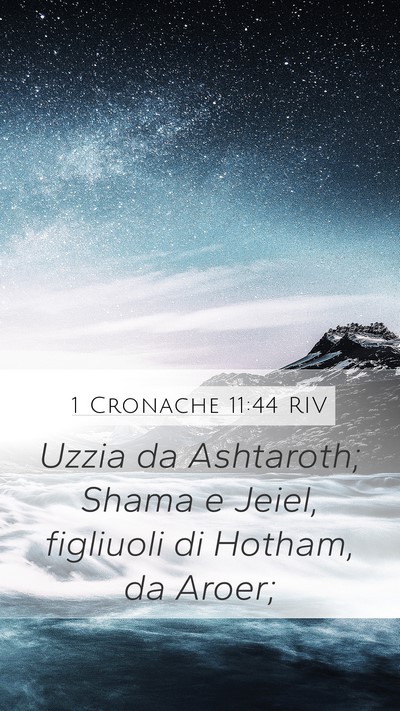 1 Cronache 11:44 RIV Mobile Phone Wallpaper - Uzzia da Ashtaroth; Shama e Jeiel, figliuoli di - Mobile Bible Verse Wallpaper