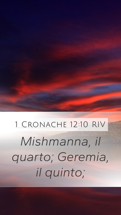1 Cronache 12:10 RIV Mobile Phone Wallpaper - Mishmanna, il quarto; Geremia, il - Mobile Bible Verse Wallpaper