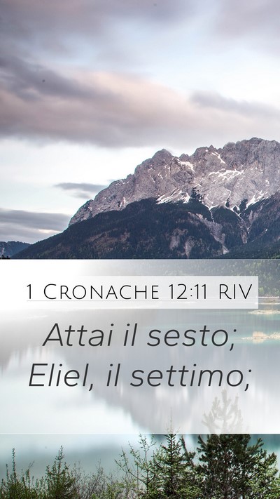 1 Cronache 12:11 RIV Mobile Phone Wallpaper - Attai il sesto; Eliel, il - Mobile Bible Verse Wallpaper