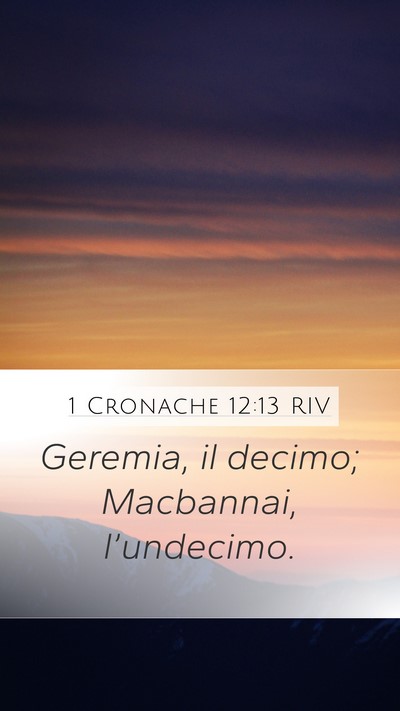 1 Cronache 12:13 RIV Mobile Phone Wallpaper - Geremia, il decimo; Macbannai, - Mobile Bible Verse Wallpaper