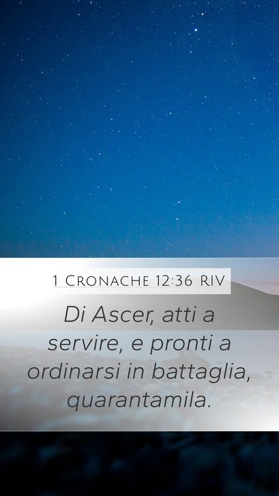 1 Cronache 12:36 RIV Mobile Phone Wallpaper - Di Ascer, atti a servire, e pronti a ordinarsi in - Mobile Bible Verse Wallpaper