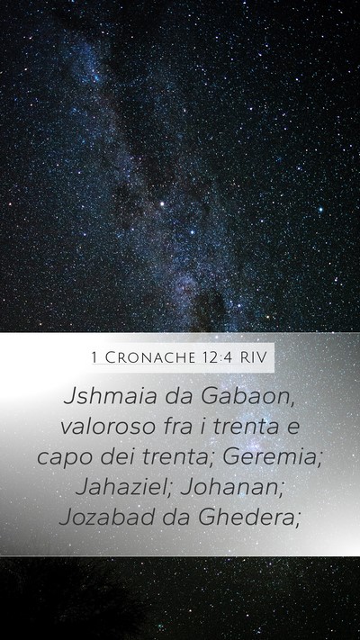 1 Cronache 12:4 RIV Mobile Phone Wallpaper - Jshmaia da Gabaon, valoroso fra i trenta e capo - Mobile Bible Verse Wallpaper