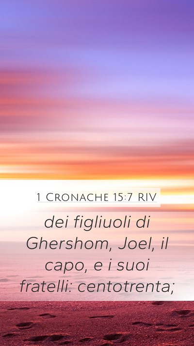 1 Cronache 15:7 RIV Mobile Phone Wallpaper - dei figliuoli di Ghershom, Joel, il capo, e i - Mobile Bible Verse Wallpaper
