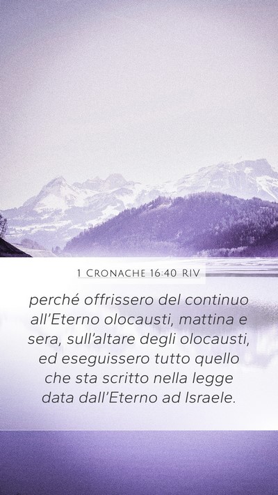 1 Cronache 16:40 RIV Mobile Phone Wallpaper - perché offrissero del continuo all’Eterno - Mobile Bible Verse Wallpaper