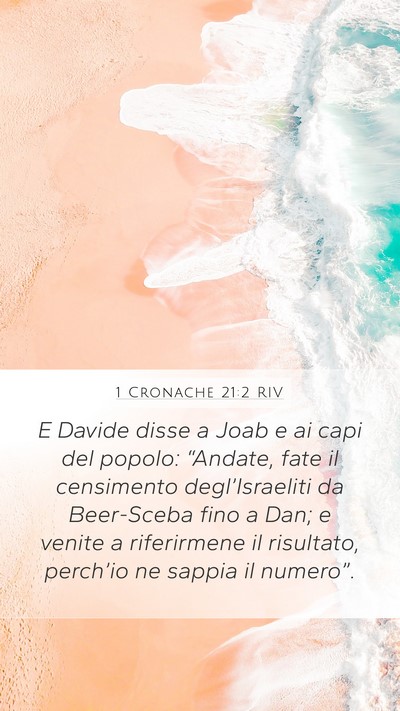 1 Cronache 21:2 RIV Mobile Phone Wallpaper - E Davide disse a Joab e ai capi del popolo: - Mobile Bible Verse Wallpaper