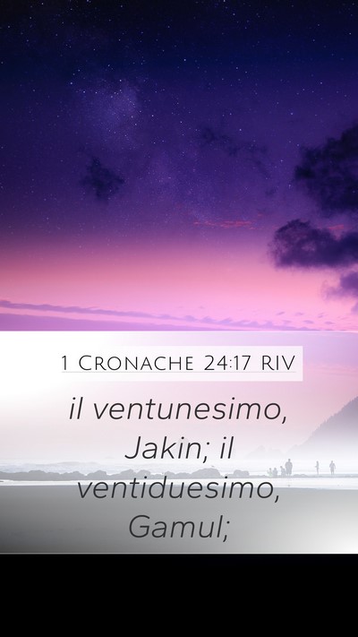 1 Cronache 24:17 RIV Mobile Phone Wallpaper - il ventunesimo, Jakin; il ventiduesimo, - Mobile Bible Verse Wallpaper
