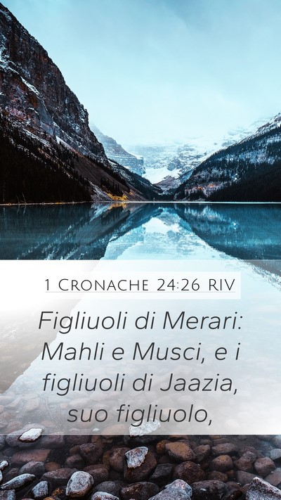 1 Cronache 24:26 RIV Mobile Phone Wallpaper - Figliuoli di Merari: Mahli e Musci, e i figliuoli - Mobile Bible Verse Wallpaper