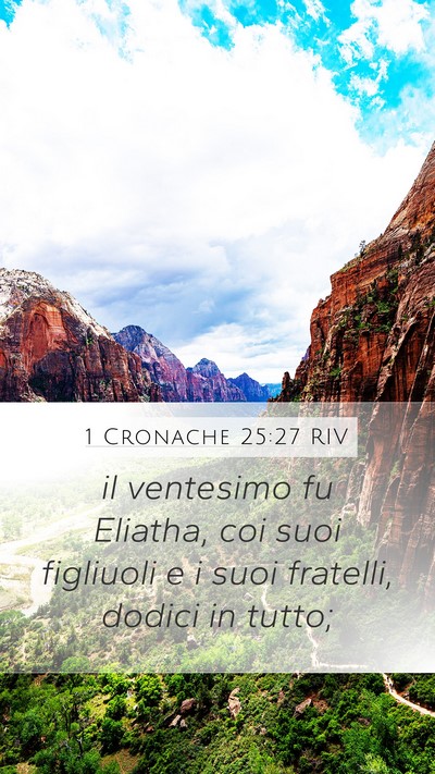 1 Cronache 25:27 RIV Mobile Phone Wallpaper - il ventesimo fu Eliatha, coi suoi figliuoli e i - Mobile Bible Verse Wallpaper