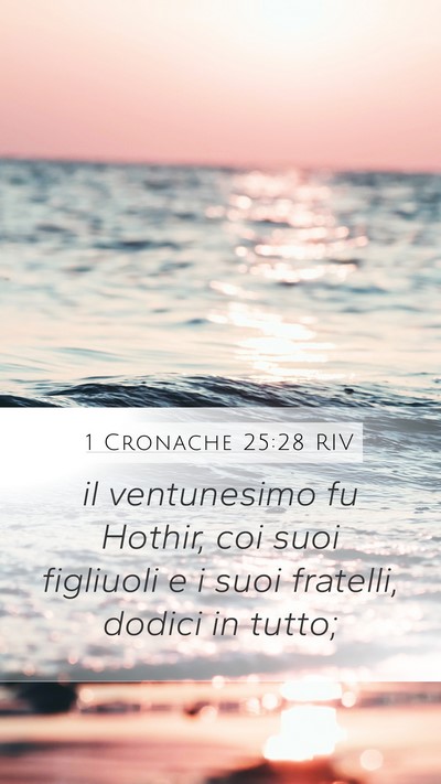 1 Cronache 25:28 RIV Mobile Phone Wallpaper - il ventunesimo fu Hothir, coi suoi figliuoli e i - Mobile Bible Verse Wallpaper