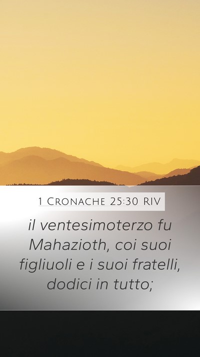 1 Cronache 25:30 RIV Mobile Phone Wallpaper - il ventesimoterzo fu Mahazioth, coi suoi - Mobile Bible Verse Wallpaper
