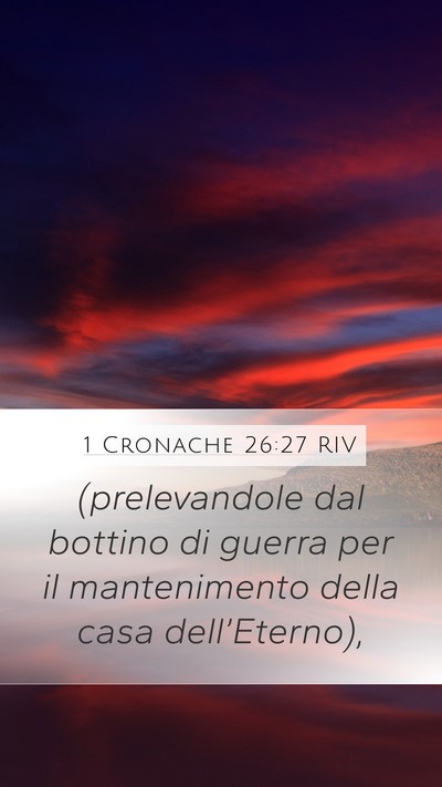 1 Cronache 26:27 RIV Mobile Phone Wallpaper - (prelevandole dal bottino di guerra per il - Mobile Bible Verse Wallpaper
