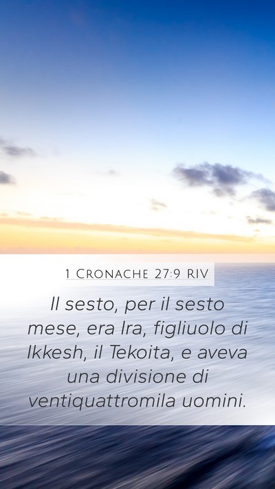 1 Cronache 27:9 RIV Mobile Phone Wallpaper - Il sesto, per il sesto mese, era Ira, figliuolo - Mobile Bible Verse Wallpaper
