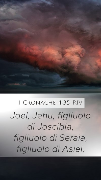 1 Cronache 4:35 RIV Mobile Phone Wallpaper - Joel, Jehu, figliuolo di Joscibia, figliuolo di - Mobile Bible Verse Wallpaper