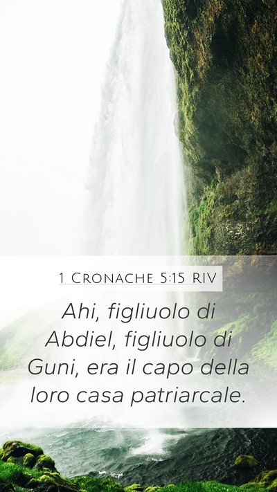 1 Cronache 5:15 RIV Mobile Phone Wallpaper - Ahi, figliuolo di Abdiel, figliuolo di Guni, era - Mobile Bible Verse Wallpaper
