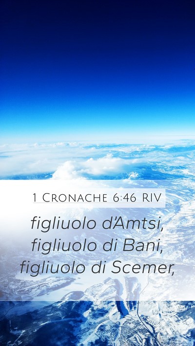 1 Cronache 6:46 RIV Mobile Phone Wallpaper - figliuolo d’Amtsi, figliuolo di Bani, figliuolo - Mobile Bible Verse Wallpaper