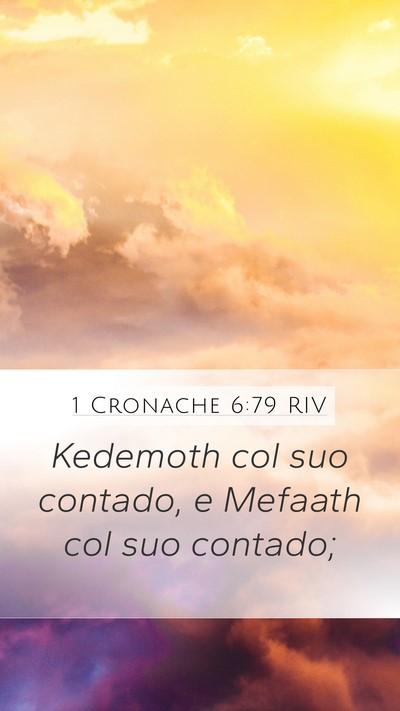 1 Cronache 6:79 RIV Mobile Phone Wallpaper - Kedemoth col suo contado, e Mefaath col suo - Mobile Bible Verse Wallpaper