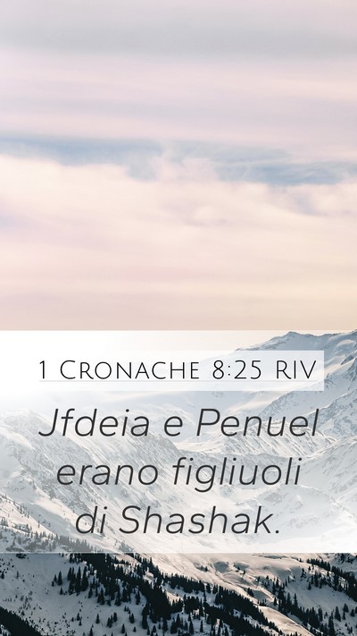 1 Cronache 8:25 RIV Mobile Phone Wallpaper - Jfdeia e Penuel erano figliuoli di - Mobile Bible Verse Wallpaper