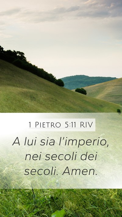 1 Pietro 5:11 RIV Mobile Phone Wallpaper - A lui sia l’imperio, nei secoli dei secoli. - Mobile Bible Verse Wallpaper