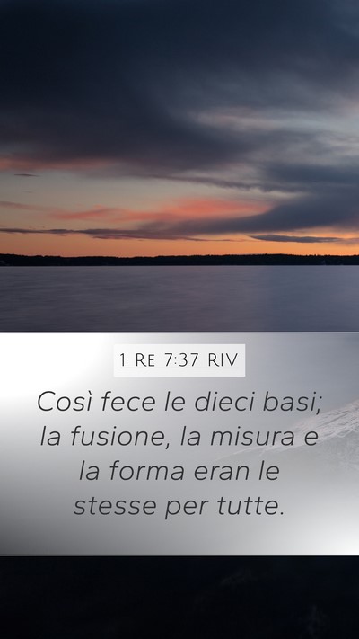 1 Re 7:37 RIV Mobile Phone Wallpaper - Così fece le dieci basi; la fusione, la misura e - Mobile Bible Verse Wallpaper