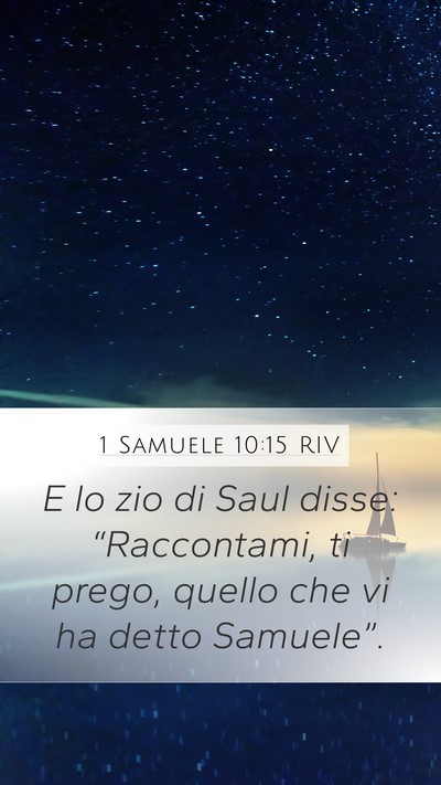 1 Samuele 10:15 RIV Mobile Phone Wallpaper - E lo zio di Saul disse: “Raccontami, ti prego, - Mobile Bible Verse Wallpaper