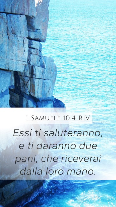 1 Samuele 10:4 RIV Mobile Phone Wallpaper - Essi ti saluteranno, e ti daranno due pani, che - Mobile Bible Verse Wallpaper