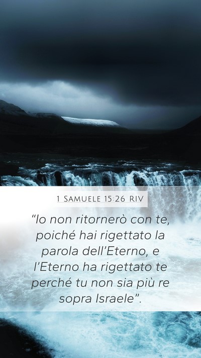 1 Samuele 15:26 RIV Mobile Phone Wallpaper - “Io non ritornerò con te, poiché hai - Mobile Bible Verse Wallpaper