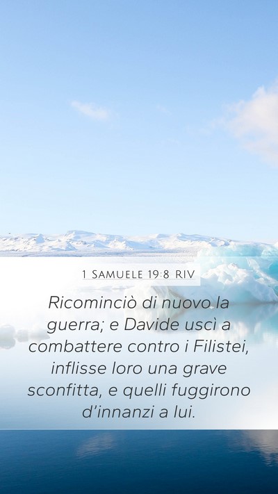 1 Samuele 19:8 RIV Mobile Phone Wallpaper - Ricominciò di nuovo la guerra; e Davide uscì a - Mobile Bible Verse Wallpaper