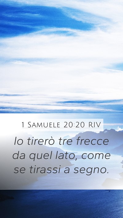 1 Samuele 20:20 RIV Mobile Phone Wallpaper - Io tirerò tre frecce da quel lato, come se - Mobile Bible Verse Wallpaper
