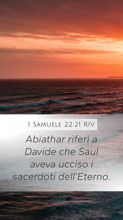 1 Samuele 22:21 RIV Mobile Phone Wallpaper - Abiathar riferì a Davide che Saul aveva ucciso i - Mobile Bible Verse Wallpaper