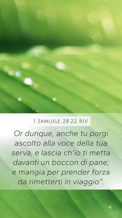 1 Samuele 28:22 RIV Mobile Phone Wallpaper - Or dunque, anche tu porgi ascolto alla voce della - Mobile Bible Verse Wallpaper