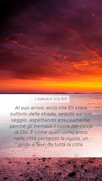1 Samuele 4:13 RIV Mobile Phone Wallpaper - Al suo arrivo, ecco che Eli stava sull’orlo - Mobile Bible Verse Wallpaper