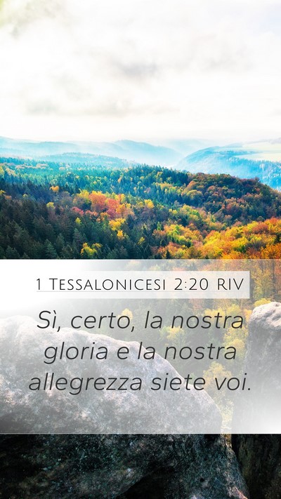 1 Tessalonicesi 2:20 RIV Mobile Phone Wallpaper - Sì, certo, la nostra gloria e la nostra - Mobile Bible Verse Wallpaper
