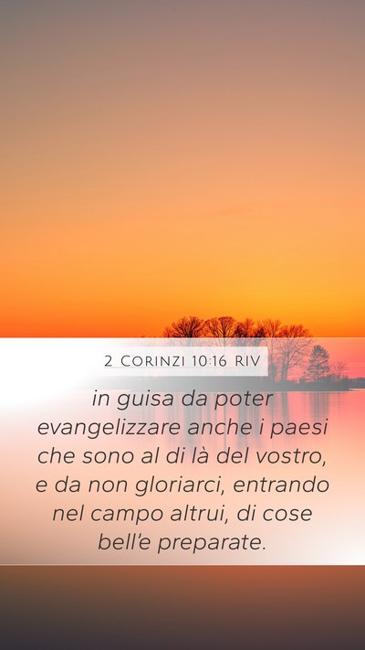 2 Corinzi 10:16 RIV Mobile Phone Wallpaper - in guisa da poter evangelizzare anche i paesi che - Mobile Bible Verse Wallpaper