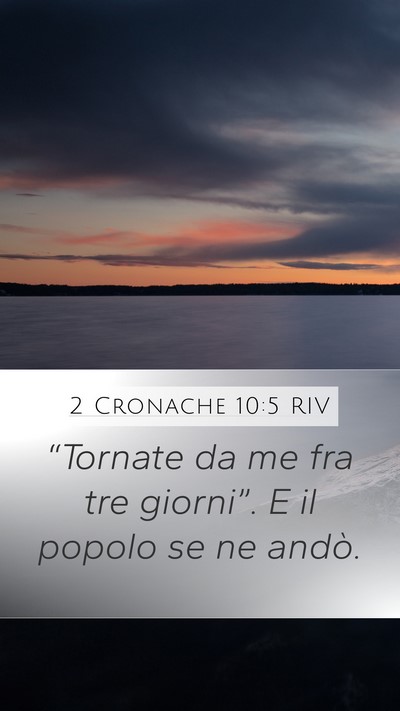 2 Cronache 10:5 RIV Mobile Phone Wallpaper - “Tornate da me fra tre giorni”. E il popolo - Mobile Bible Verse Wallpaper