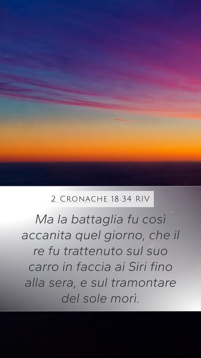 2 Cronache 18:34 RIV Mobile Phone Wallpaper - Ma la battaglia fu così accanita quel giorno, - Mobile Bible Verse Wallpaper