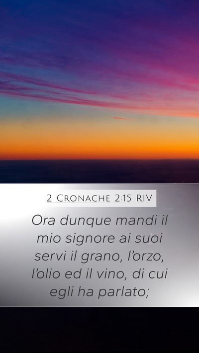 2 Cronache 2:15 RIV Mobile Phone Wallpaper - Ora dunque mandi il mio signore ai suoi servi il - Mobile Bible Verse Wallpaper