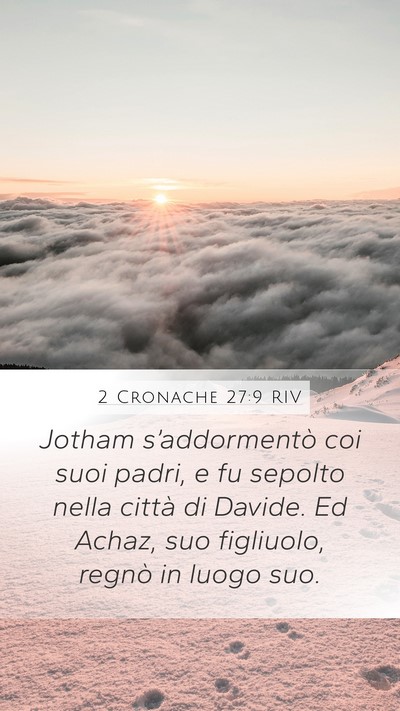 2 Cronache 27:9 RIV Mobile Phone Wallpaper - Jotham s’addormentò coi suoi padri, e fu - Mobile Bible Verse Wallpaper