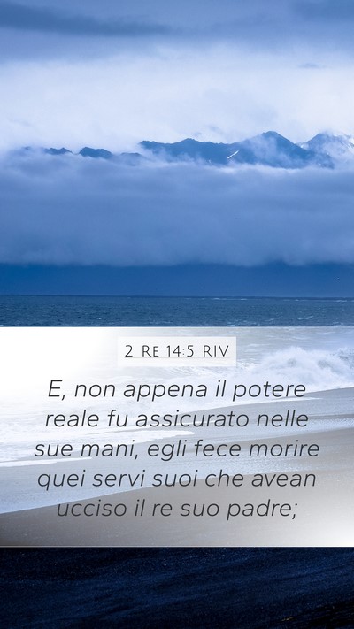 2 Re 14:5 RIV Mobile Phone Wallpaper - E, non appena il potere reale fu assicurato nelle - Mobile Bible Verse Wallpaper