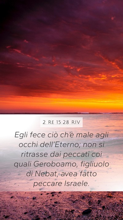 2 Re 15:28 RIV Mobile Phone Wallpaper - Egli fece ciò ch’è male agli occhi - Mobile Bible Verse Wallpaper