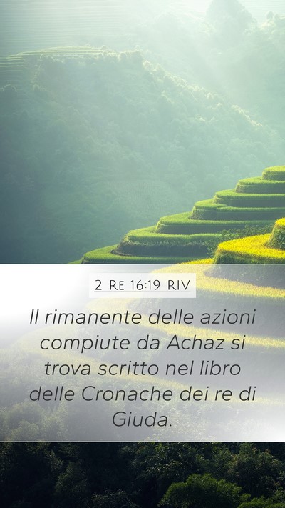 2 Re 16:19 RIV Mobile Phone Wallpaper - Il rimanente delle azioni compiute da Achaz si - Mobile Bible Verse Wallpaper
